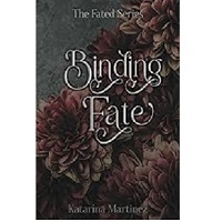 Binding Fate by Katarina Martinez