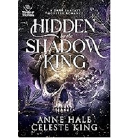 Hidden By the Shadow King by Anne Hale