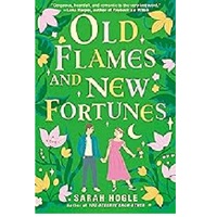 Old Flames and New Fortunes by Sarah Hogle