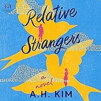 Relative Strangers by A.H. Kim
