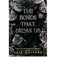 The Bonds That Break Us byThe Bonds That Break Us by Erin Mainord Erin Mainord